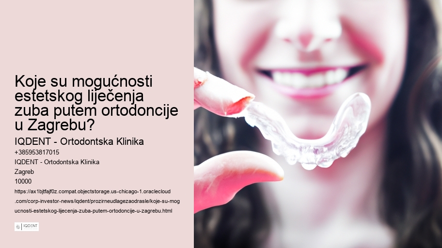 Koje su mogućnosti estetskog liječenja zuba putem ortodoncije u Zagrebu?  