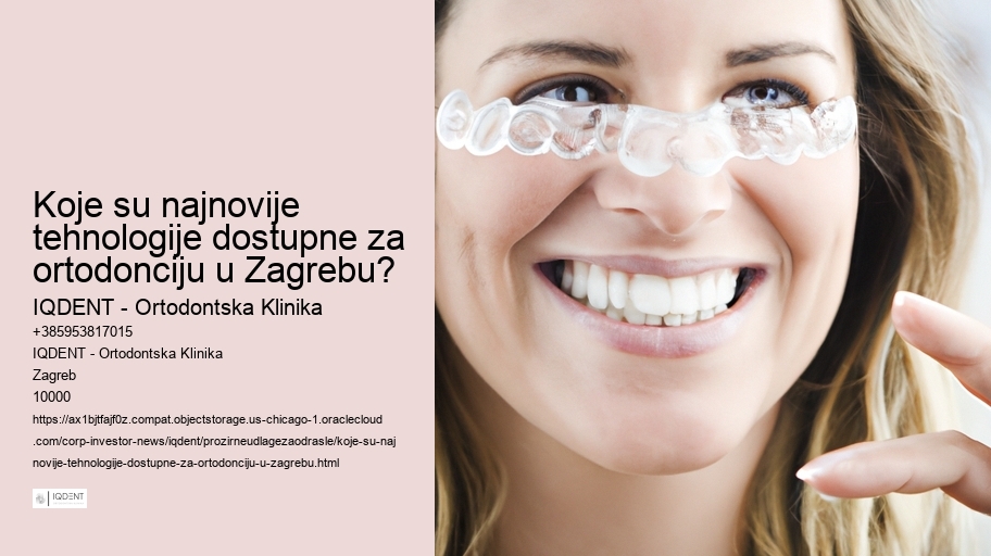 Koje su najnovije tehnologije dostupne za ortodonciju u Zagrebu? 