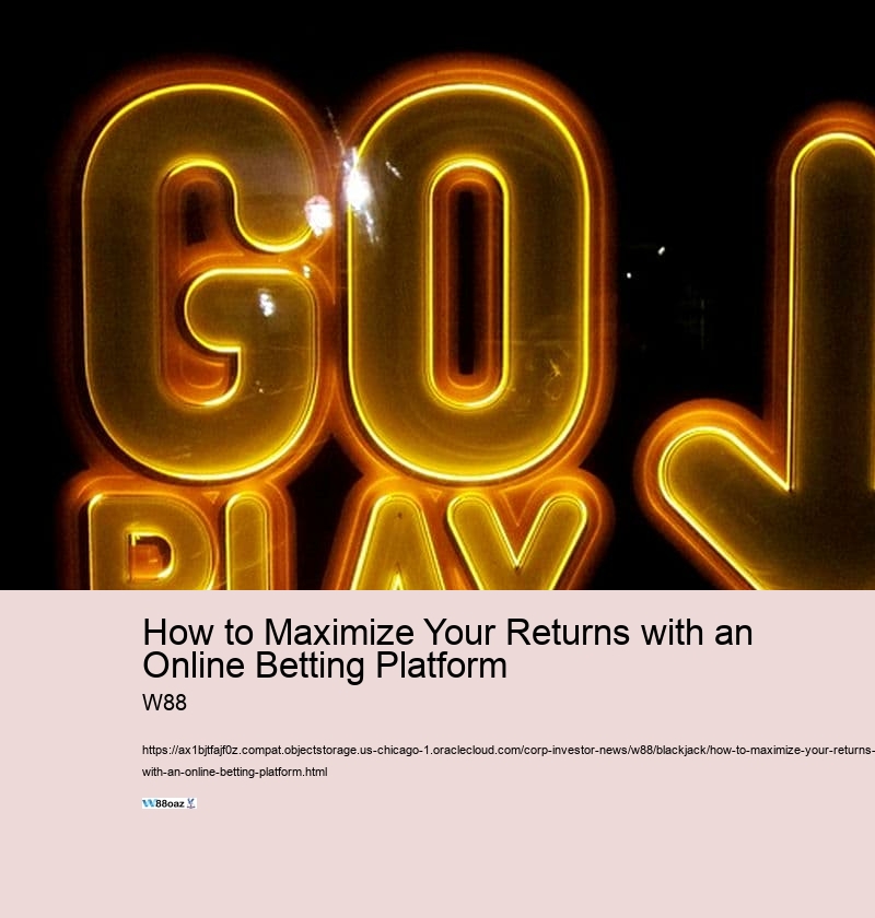 How to Maximize Your Returns with an Online Betting Platform 
