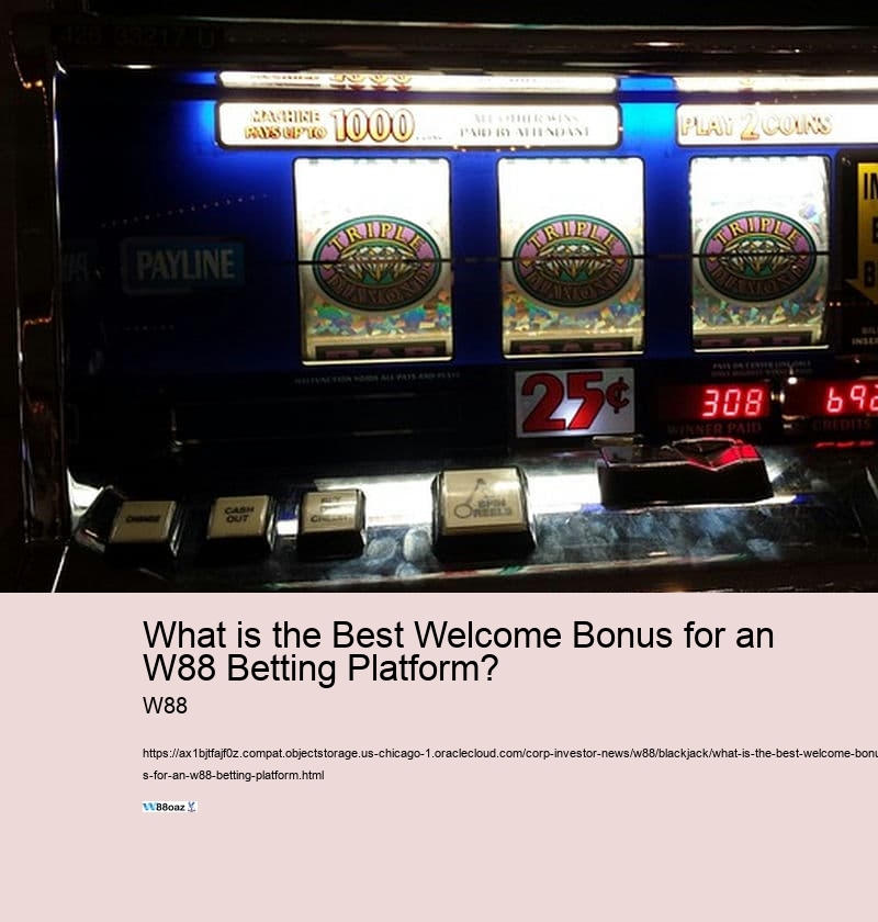What is the Best Welcome Bonus for an  W88 Betting Platform? 