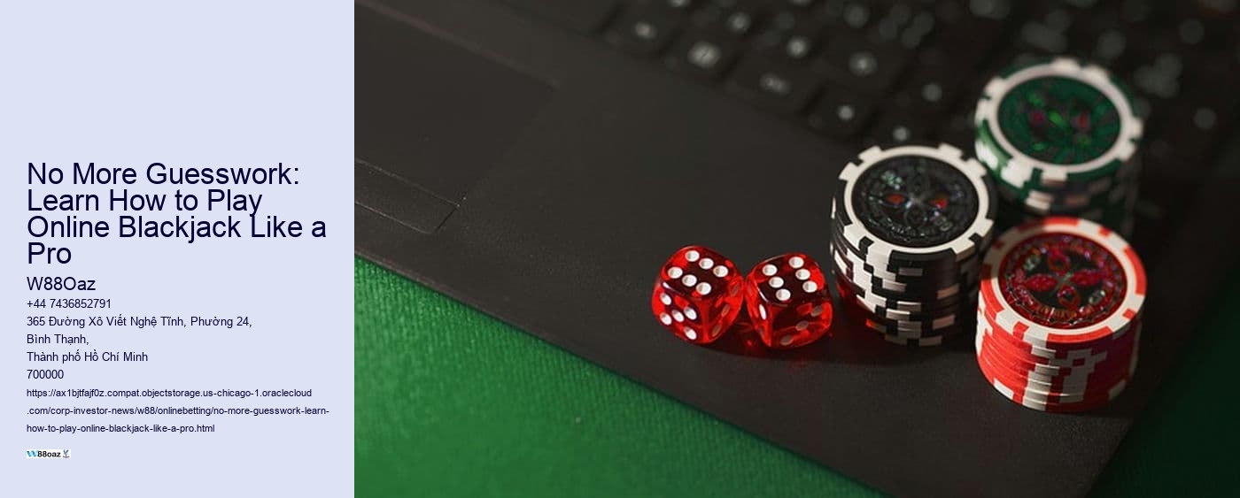No More Guesswork: Learn How to Play Online Blackjack Like a Pro 