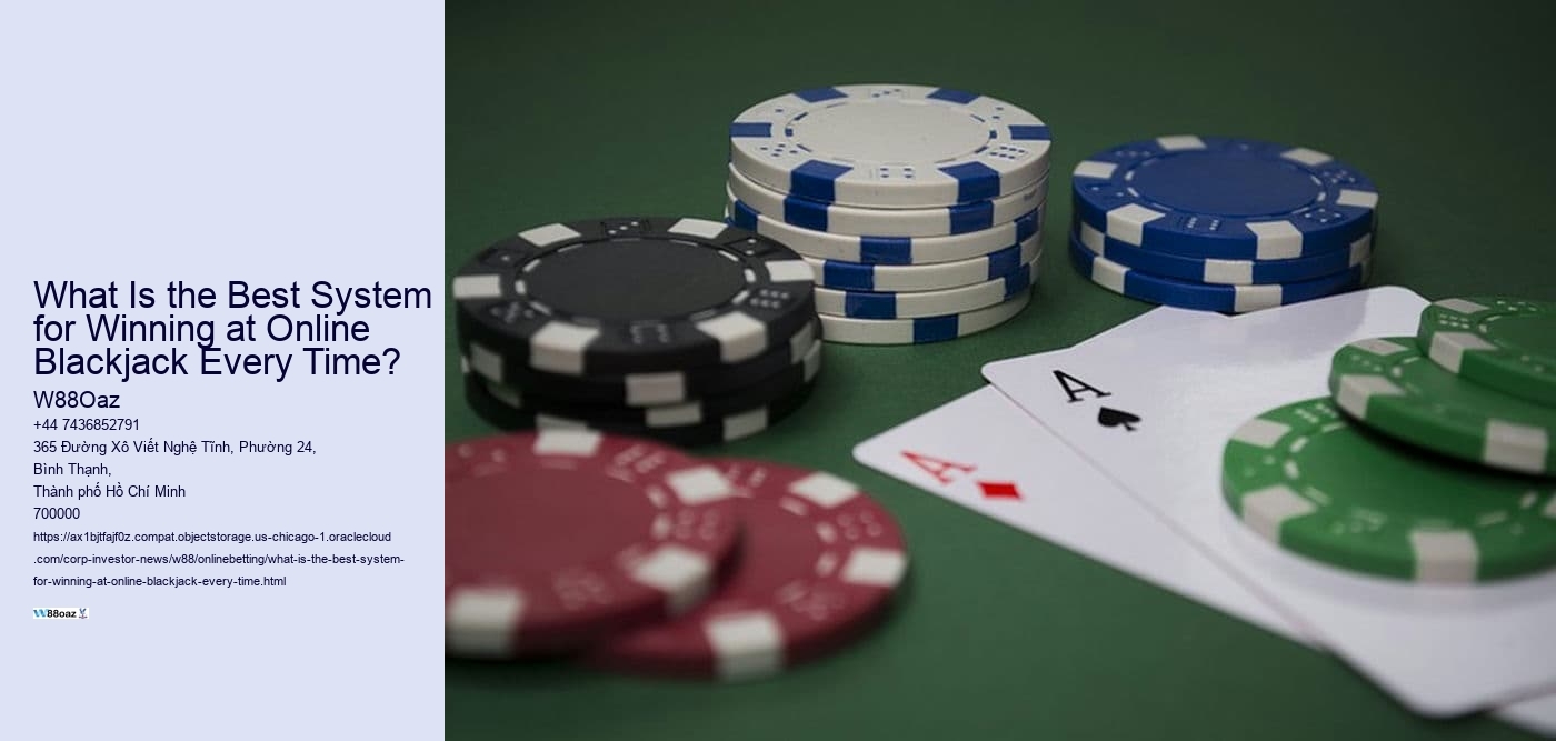 What Is the Best System for Winning at Online Blackjack Every Time? 